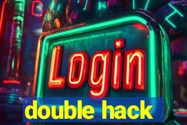 double hack